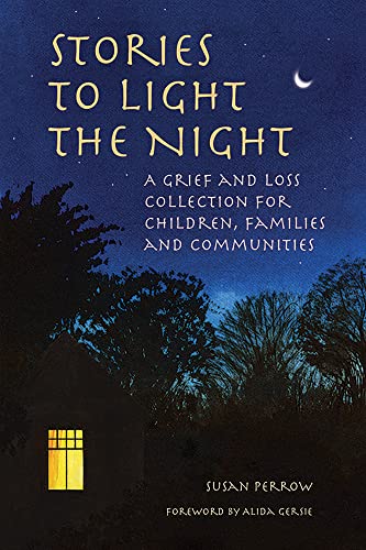 Beispielbild fr Stories to Light the Night: A Grief and Loss Collection for Children, Families, and Communities (Storytelling) zum Verkauf von Books From California