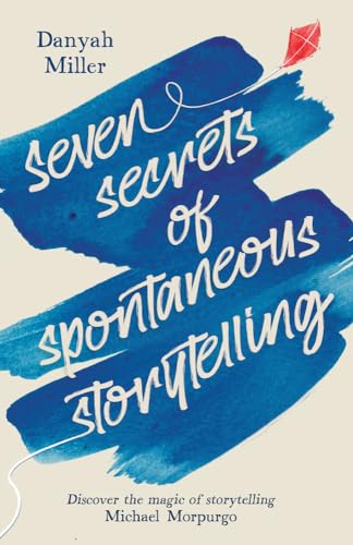 9781912480869: Seven Secrets of Spontaneous Storytelling: Discover the Magic of Storytelling (Hawthorn Press Storytelling)