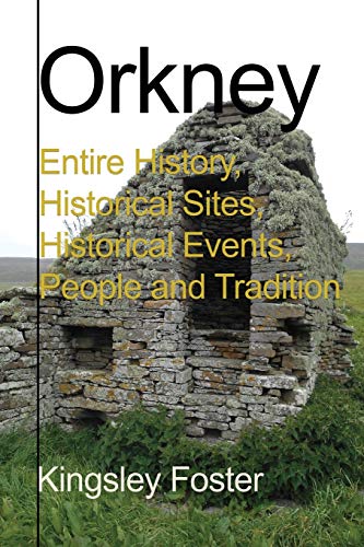 9781912483129: Orkney: Entire History, Historical Sites, Historical Events, People and Tradition
