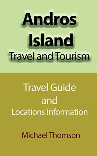 Stock image for Andros Island Travel and Tourism: Travel Guide and Locations information for sale by Chiron Media