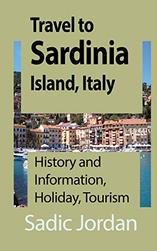 Stock image for Travel to Sardinia Island, Italy: History and Information, Holiday, Tourism for sale by Chiron Media