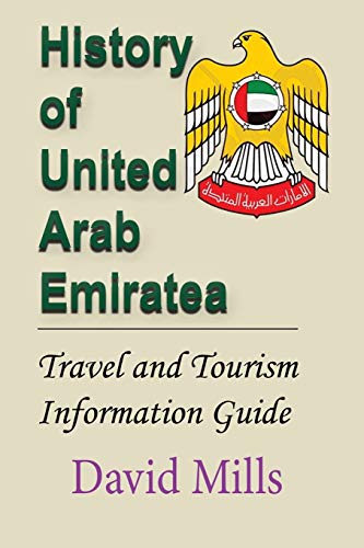 9781912483846: History of United Arab Emirate: Travel and Tourism Information Guide