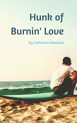 Stock image for Hunk of Burnin' Love for sale by Revaluation Books