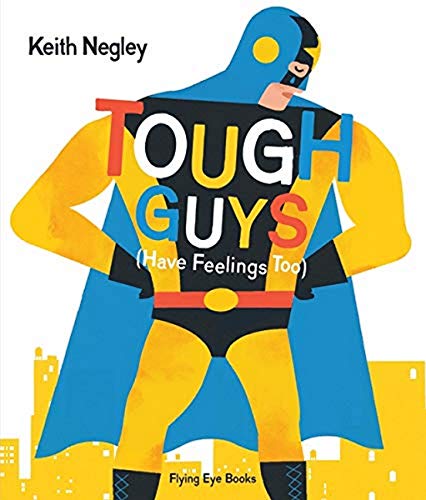 Stock image for Tough Guys Have Feelings Too for sale by Blue Vase Books