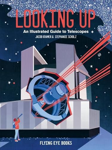 Imagen de archivo de Looking Up : An Illustrated Guide to Telescopes a la venta por GreatBookPrices