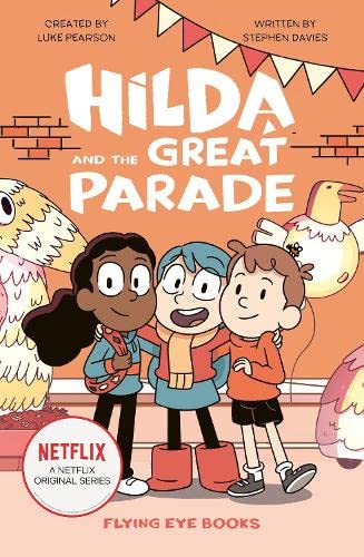 Stock image for Hilda and the Great Parade (Hilda Netflix Original Series Tie-In Fiction 2) for sale by WorldofBooks