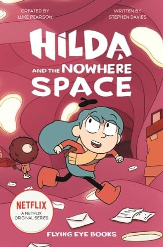 Stock image for Hilda and the Nowhere Space (Hilda Netflix Original Series Fiction): 3 (Hilda Netflix Original Series Tie-In Fiction) for sale by WorldofBooks