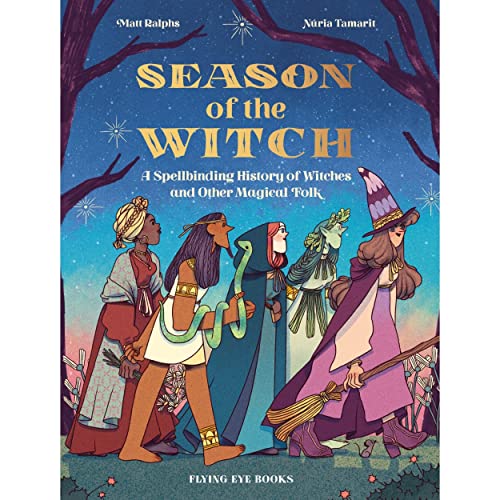 Stock image for Season of the Witch : A Spellbinding History of Witches and Other Magical Folk for sale by GreatBookPrices