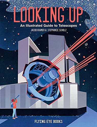 Imagen de archivo de Looking Up : An Illustrated Guide to Telescopes a la venta por Better World Books: West