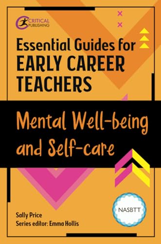 Beispielbild fr Essential Guides for Early Career Teachers: Mental Well-being and Self-care zum Verkauf von AwesomeBooks