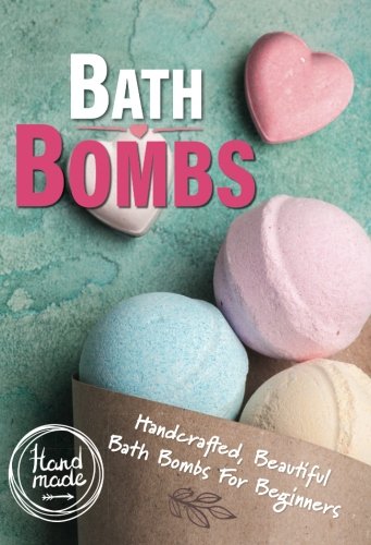 Stock image for Bath Bombs: Handcrafted beautiful bath bombs for beginners for sale by Revaluation Books