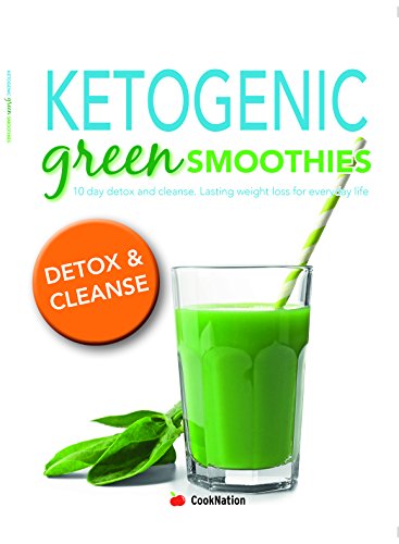 Stock image for Ketogenic Green Smoothies: 10 day detox and cleanse. Lasting weight loss for everyday life for sale by AwesomeBooks