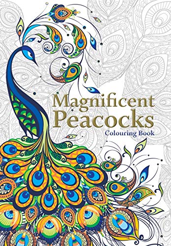 Imagen de archivo de Magnificent Peacocks Colouring Book: Beautiful birds and perfect plumes. Anti-stress colouring. a la venta por WorldofBooks