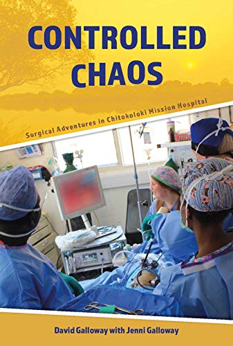 Imagen de archivo de Controlled Chaos: Surgical Adventures in Chitokoloki Mission Hospital a la venta por AwesomeBooks