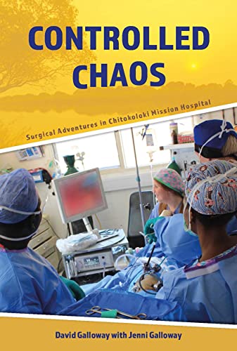 Stock image for Controlled Chaos: Surgical Adventures in Chitokoloki Mission Hospital for sale by GF Books, Inc.