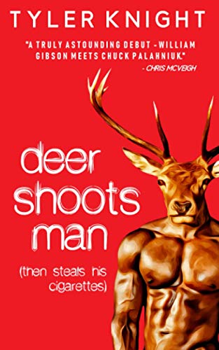 Stock image for Deer Shoots Man: And then steals his cigarettes for sale by WorldofBooks