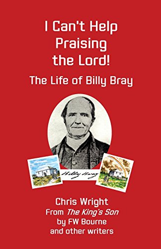 Imagen de archivo de I Can?t Help Praising the Lord: The Life of Billy Bray a la venta por GF Books, Inc.