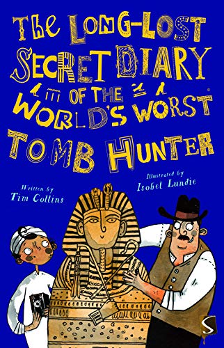 Beispielbild fr The Long-Lost Secret Diary of the World's Worst Egyptian Tomb Hunter zum Verkauf von WorldofBooks