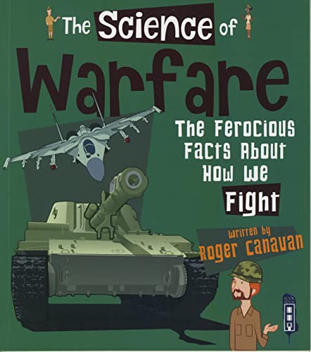 Stock image for The Science of Warfare: The Ferocious Facts about how we Fight for sale by WorldofBooks