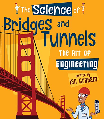 9781912537662: The Science of Bridges & Tunnels: The Art of Engineering