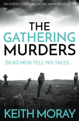 Imagen de archivo de The Gathering Murders: Dead men tell no tales . (Inspector Torquil McKinnon) a la venta por SecondSale