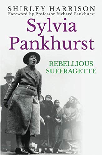 Beispielbild fr Sylvia Pankhurst: The Rebellious Suffragette zum Verkauf von WorldofBooks