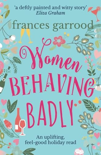 Imagen de archivo de Women Behaving Badly: An uplifting, feel-good holiday read a la venta por WorldofBooks