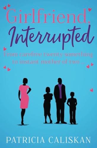 Stock image for Girlfriend, Interrupted: From carefree twenty-something to instant mother-of-two. for sale by GF Books, Inc.