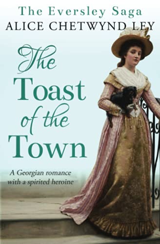 9781912546619: The Toast of the Town: A Georgian romance with a spirited heroine