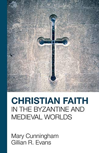 Stock image for Christian Faith In The Byzantine And Medieval Worlds for sale by Revaluation Books