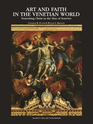 Beispielbild fr Art and Faith in the Venetian World: Venerating Christ As the Man of Sorrows zum Verkauf von Revaluation Books