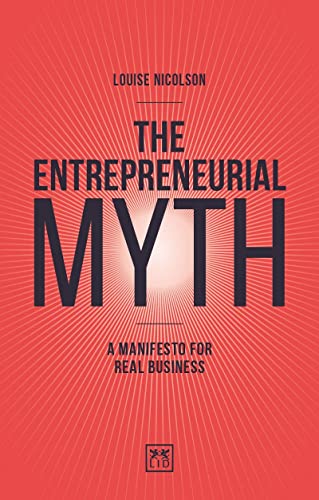 Beispielbild fr The Entrepreneurial Myth: A Manifesto for Real Business zum Verkauf von Books From California