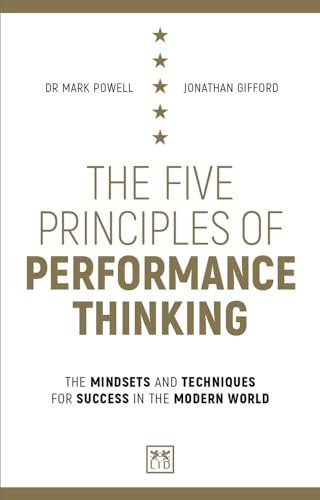 Stock image for The Five Principles of Performance Thinking: The Mindsets and Techniques for Success in the Modern World for sale by ThriftBooks-Dallas