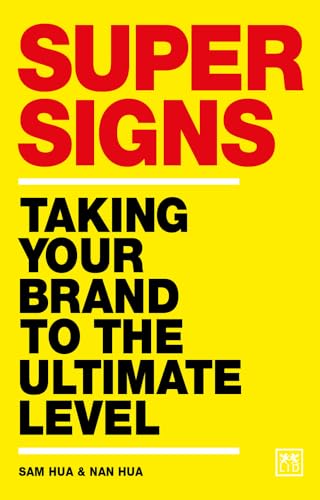 Stock image for Super Signs: Taking Your Brand to the Ultimate Level for sale by SecondSale