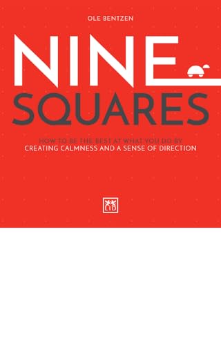 Stock image for Nine Squares: How to Be the Best at What You Do by Creating Calmness and a Sense of Direction for sale by Books From California