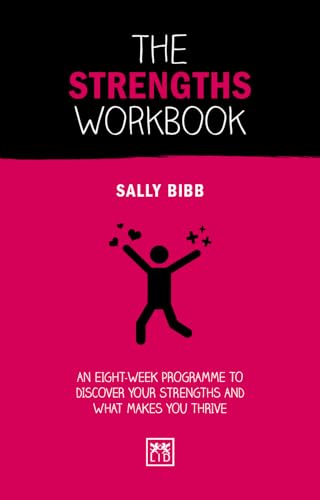 Beispielbild fr The Strengths Workbook: An Eight-Week Programme To Discover Your Strengths and What Makes You Thrive (Concise Advise) (Concise Advice Workbooks) zum Verkauf von WorldofBooks