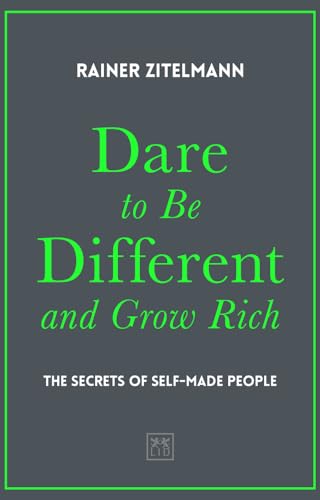 Beispielbild fr Dare to Be Different and Grow Rich: The Secrets of Self-Made People zum Verkauf von Kimmies Collection