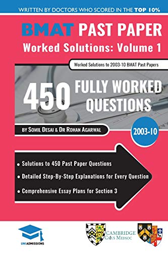 Stock image for BMAT Past Paper Worked Solutions Volume 1: 2003 -10, Detailed Step-By-Step Explanations for 450 Questions, Comprehensive Section 3 Essay Plans, BioMedical Admissions Test, UniAdmissions for sale by Reuseabook