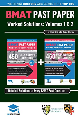 Stock image for BMAT Past Paper Worked Solutions Volume 2: 2011-2017, Detailed Step-By-Step Explanations for 450 Questions, Comprehensive Section 3 Essay Plans, BioMedical Admissions Test, UniAdmissions for sale by Book Deals