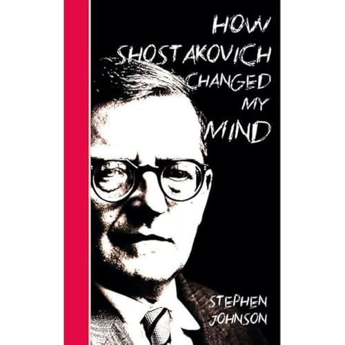 Stock image for How Shostakovich Changed My Mind for sale by Front Cover Books