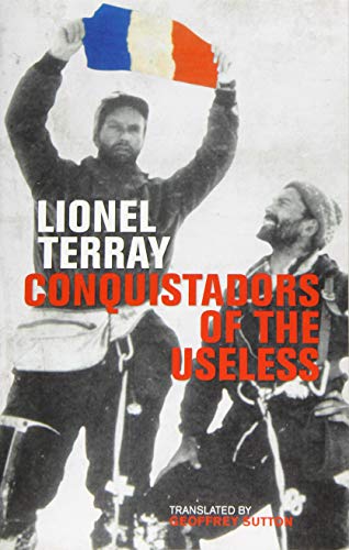 9781912560219: Conquistadors of the Useless: From the Alps to Annapurna