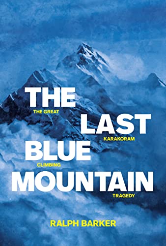 Stock image for The Last Blue Mountain: The great Karakoram climbing tragedy for sale by WorldofBooks