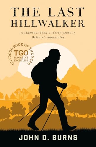 Beispielbild fr The Last Hillwalker : A sideways look at forty years in Britains mountains zum Verkauf von Better World Books