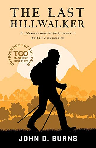 Stock image for The Last Hillwalker : A sideways look at forty years in Britains mountains for sale by Better World Books