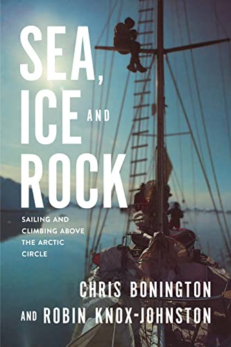 9781912560523: Sea, Ice and Rock: Sailing and Climbing Above the Arctic Circle