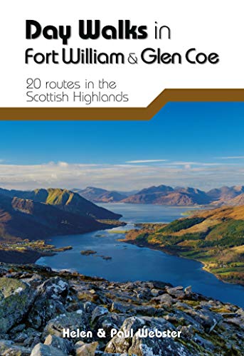 Stock image for Day Walks in Fort William & Glen Coe: 20 routes in the Scottish Highlands for sale by Tall Stories BA
