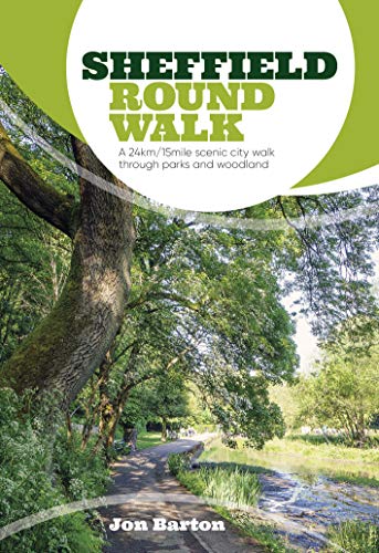 Beispielbild fr Sheffield Round Walk: A 24km/15mile scenic city walk through parks and woodland zum Verkauf von WorldofBooks