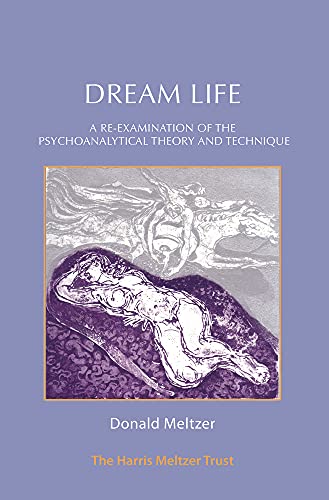 Beispielbild fr Dream Life: A Re-examination of the Psychoanalytical Theory and Technique: A Re-examination of the Psychoanalytic Theory and Technique zum Verkauf von WorldofBooks