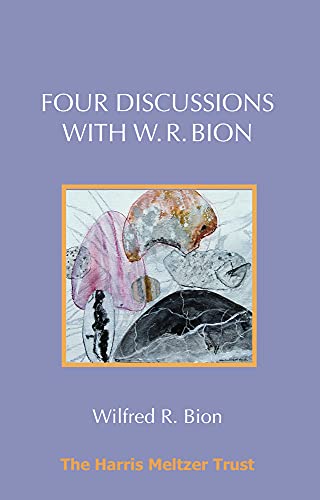 9781912567607: Four Discussions with W. R. Bion