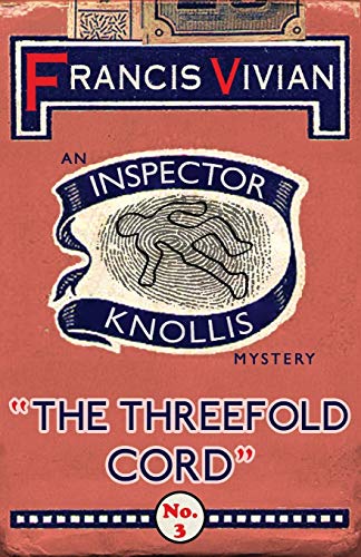 

The Threefold Cord: An Inspector Knollis Mystery
